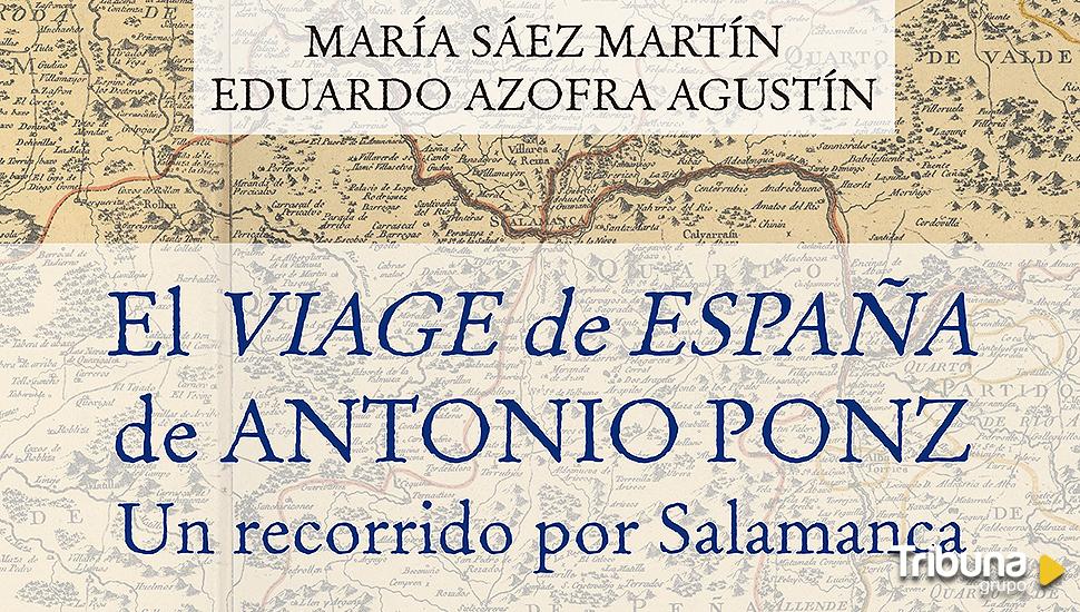 'El viage de España de Antonio Ponz. Un recorrido por Salamanca', un estudio de la provincia en el s.XVIII