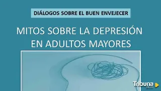 La depresión centrará la sesión de 'Diálogos sobre el Buen Envejecer' dirigida a mayores de 60 años