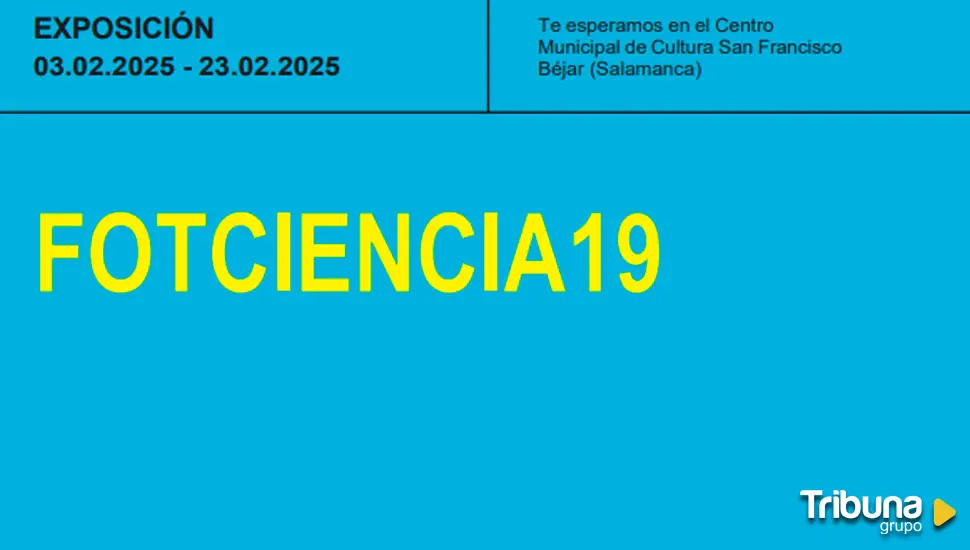 Béjar acoge la exposición de  fotografía científica FOTCIENCIA19